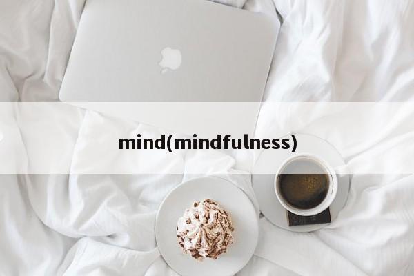 mind(mindfulness)