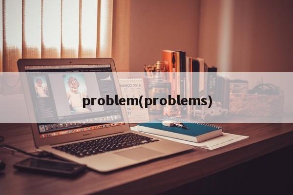 problem(problems)